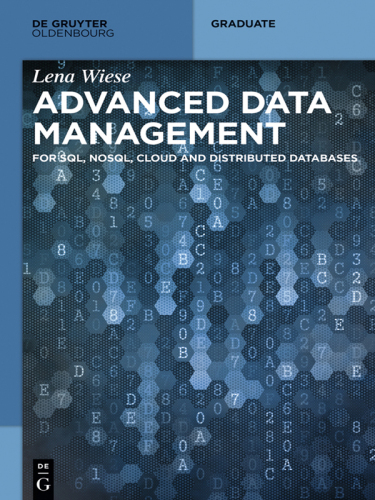 Advanced Data Management: For SQL, NoSQL, Cloud and Distributed Databases