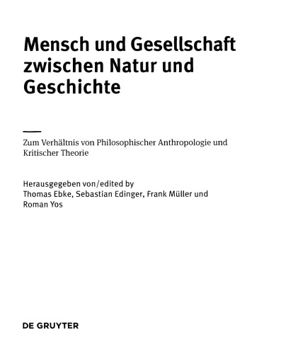 Mensch und Gesellschaft zwischen Natur und Geschichte. Zum Verhältnis von Philosophischer Anthropologie und Kritischer Theorie