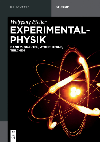 Experimentalphysik: Band 5 Quanten, Atome, Kerne, Teilchen