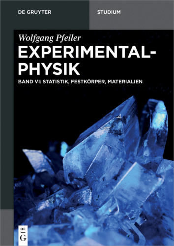 Experimentalphysik: Band 6 Statistik, Festkörper, Materialien