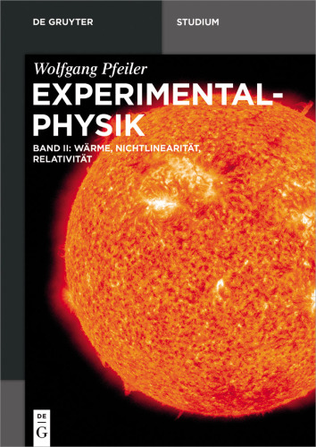 Experimentalphysik: Band 2 Wärme, Nichtlinearität, Relativität