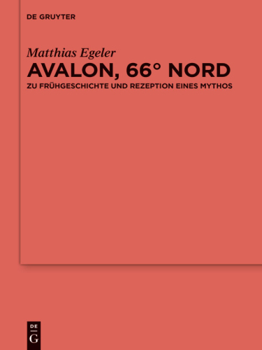 Avalon, 66° Nord: Zu Frühgeschichte und Rezeption eines Mythos