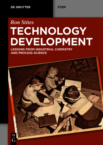 Technology Development: Lessons from Industrial Chemistry and Process Science