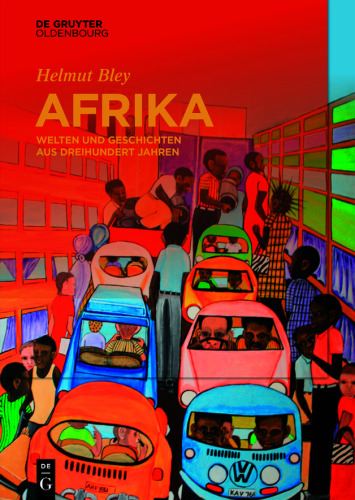 Afrika: Welten und Geschichten aus dreihundert Jahren
