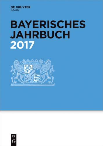 Bayerisches Jahrbuch: 96. Jahrgang 2017