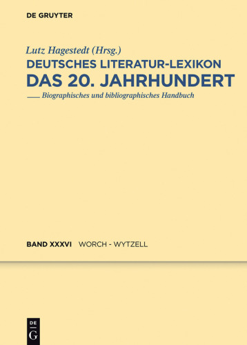 Deutsches Literatur-Lexikon: Band 36 Worch - Zasius