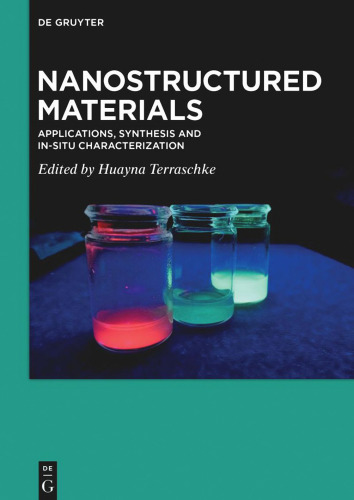 Nanostructured Materials: Applications, Synthesis and In-Situ Characterization