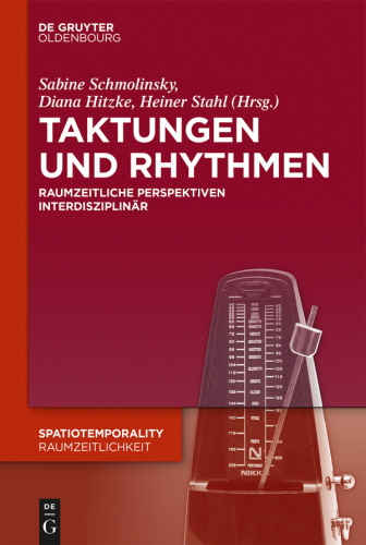 Taktungen und Rhythmen: Raumzeitliche Perspektiven interdisziplinär
