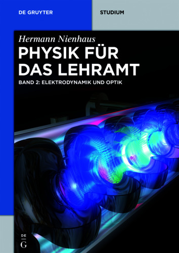 Physik für das Lehramt: Band 2 Elektrodynamik und Optik