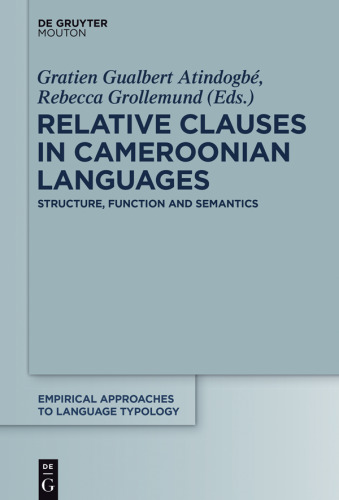 Relative Clauses in Cameroonian Languages: Structure, Function and Semantics