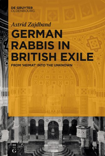 German Rabbis in British Exile: From ‘Heimat’ into the Unknown