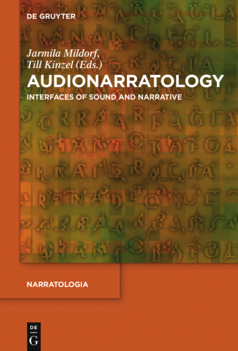 Audionarratology: Interfaces of Sound and Narrative