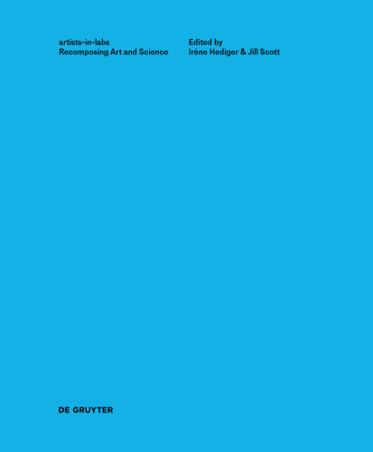 Recomposing Art and Science: artists-in-labs