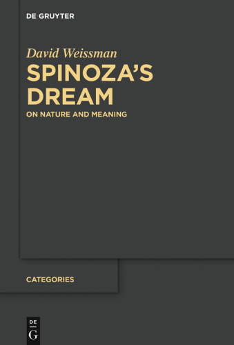 Spinoza’s Dream: On Nature and Meaning