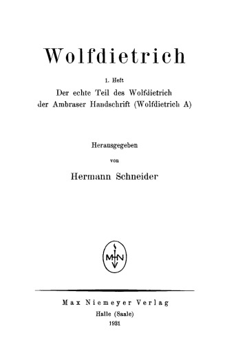 Wolfdietrich: 1. Heft: Der echte Teil des Wolfdietrich der Ambraser Handschrift (Wolfdietrich A)