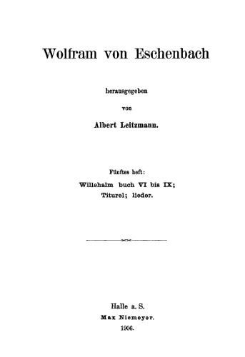 Willehalm Buch VI bis IX; Titurel; Lieder