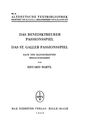 Das Benediktbeurer Passionsspiel. Das St. Galler Passionsspiel