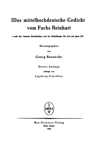 Das mittelhochdeutsche Gedicht vom Fuchs Reinhart: nach den Casseler Bruchstücken und der Heidelberger Handschrift Cod. pal. germ. 341