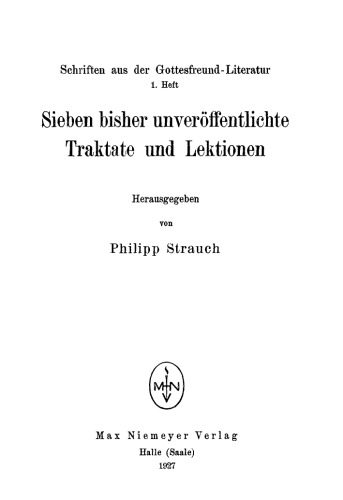 Schriften aus der Gottesfreund-Literatur: 1. Heft: Sieben bisher unveröffentlichte Traktate und Lektionen