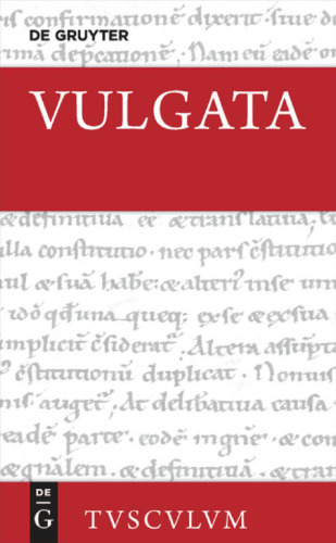 Biblia sacra vulgata: Lateinisch-deutsch. Band V: Evangelia – Actus Apostolorum – Epistulae Pauli – Epistulae Catholicae – Apocalypsis – Appendix