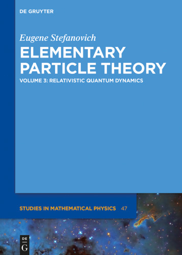 Elementary Particle Theory: Volume 3 Relativistic Quantum Dynamics