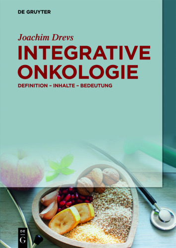 Integrative Onkologie: Definition – Inhalte – Bedeutung