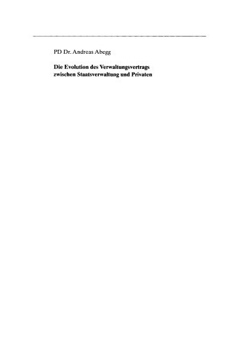 Die Evolution des Verwaltungsvertrags zwischen Staatsverwaltung und Privaten: Der kontrahierende Staat in Deutschland, Frankreich und der Schweiz seit dem 18. Jahrhundert