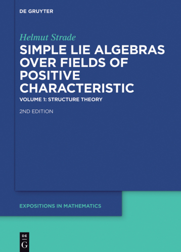 Simple Lie Algebras over Fields of Positive Characteristic: Volume 1 Structure Theory