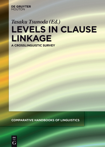 Levels in Clause Linkage: A Crosslinguistic Survey