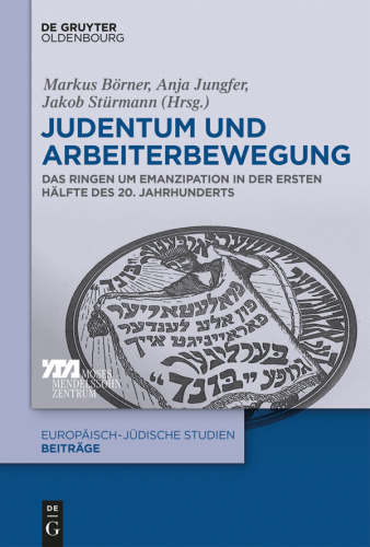 Judentum und Arbeiterbewegung: Das Ringen um Emanzipation in der ersten Hälfte des 20. Jahrhunderts