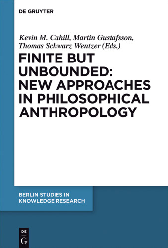 Finite but Unbounded: New Approaches in Philosophical Anthropology