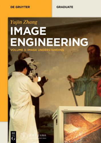 Image Engineering: Volume 3 Image Understanding