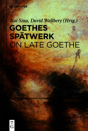 Goethes Spätwerk / On Late Goethe