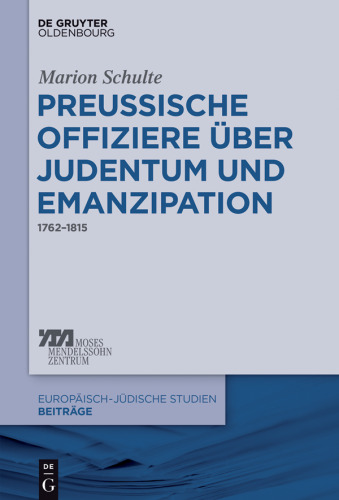Preussische Offiziere über Judentum und Emanzipation: 1762–1815