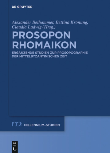 Prosopon Rhomaikon: Ergänzende Studien zur Prosopographie der mittelbyzantinischen Zeit