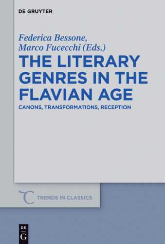 The Literary Genres in the Flavian Age: Canons, Transformations, Reception