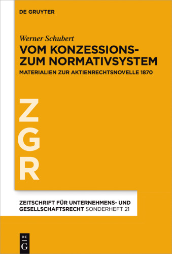 Vom Konzessions- zum Normativsystem: Materialien zur Aktienrechtsnovelle 1870