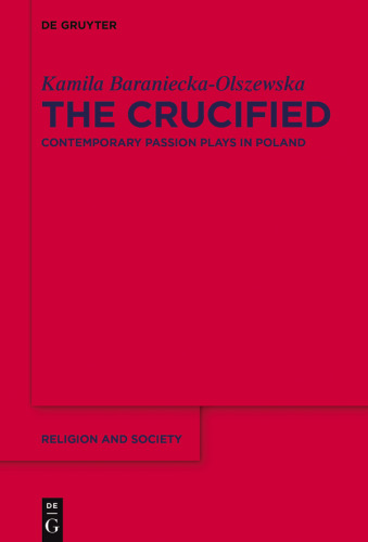 The Crucified: Contemporary Passion Plays in Poland