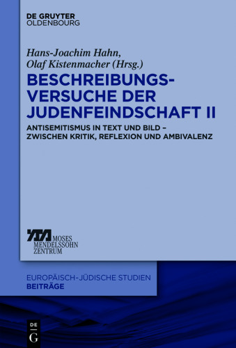 Beschreibungsversuche der Judenfeindschaft II: Antisemitismus in Text und Bild – zwischen Kritik, Reflexion und Ambivalenz