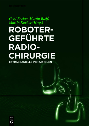 Robotergeführte Radiochirurgie: Extracranielle Indikationen