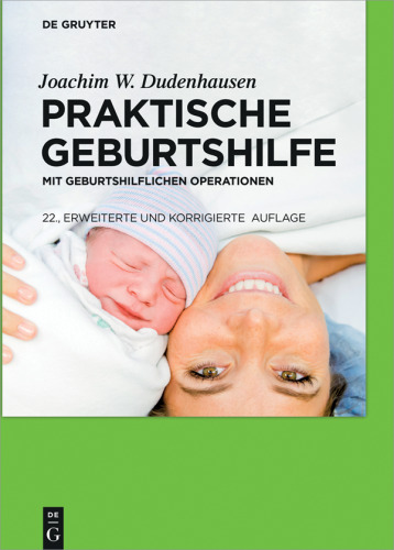 Praktische Geburtshilfe: mit geburtshilflichen Operationen