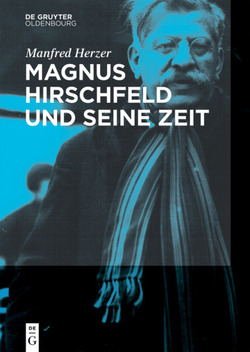 Magnus Hirschfeld und seine Zeit