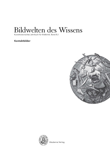 Bildwelten des Wissens: BAND 8,1 Kontaktbilder