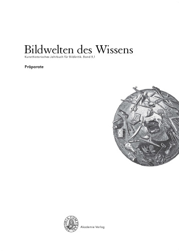 Bildwelten des Wissens: BAND 9,1 Präparate