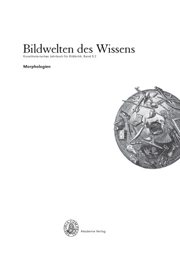 Bildwelten des Wissens: BAND 9,2 Morphologien