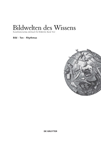 Bildwelten des Wissens: Band 10,2 Bild - Ton - Rhythmus