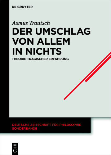 Der Umschlag von allem in nichts: Theorie tragischer Erfahrung