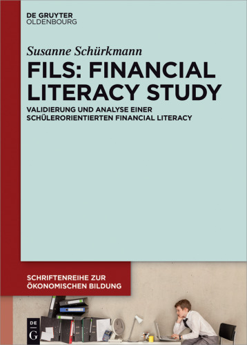 BAND FILS: Financial Literacy Study: Validierung und Analyse einer schülerorientierten Financial Literacy