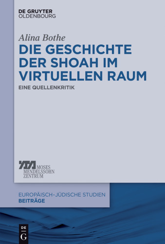 Die Geschichte der Shoah im virtuellen Raum: Eine Quellenkritik