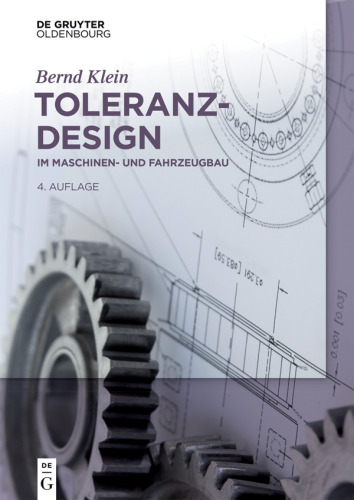 Toleranzdesign: im Maschinen- und Fahrzeugbau